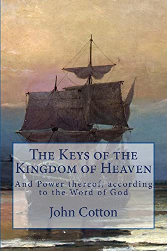 9781729676998: The Keys of the Kingdom of Heaven: and the Power thereof, according to the Word of God
