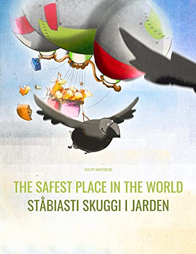 Stock image for The Safest Place in the World/Stbiasti skuggi i jarden: English-Nynorn/Norn: Picture Book for Children of all Ages (Bilingual Edition) for sale by Revaluation Books