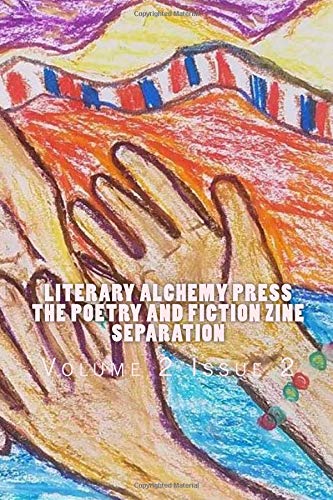 9781729698686: Literary Alchemy Press: The Poetry and Fiction Zine Separation: Volume 2 Issue 2