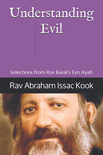 Beispielbild fr Understanding Evil: Selections from Rav Kook's Eyn Ayah zum Verkauf von ThriftBooks-Atlanta