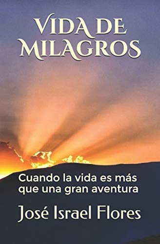 Beispielbild fr Vida de milagros: Cuando la vida es ms que una gran aventura (Spanish Edition) zum Verkauf von Jenson Books Inc