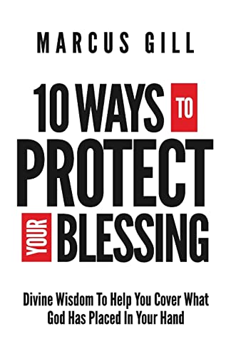 Imagen de archivo de 10 Ways To Protect Your Blessing: Divine Wisdom To Help You Cover What God Has Placed In Your Hand a la venta por Save With Sam