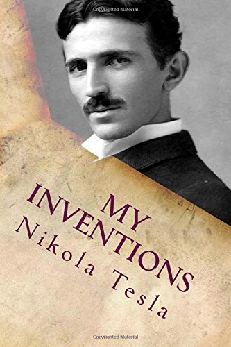 My Inventions: Autobiography - Tesla, Nikola