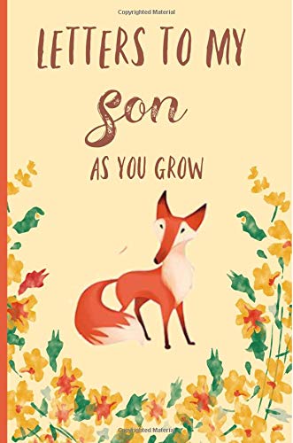 Stock image for Letters to My Son as You Grow: Blank Journal, Book, Gifts for New Mothers, Write Memories now,Read them later & Treasure this lovely time capsule keepsake forever,Woodland animals,Fox for sale by SecondSale