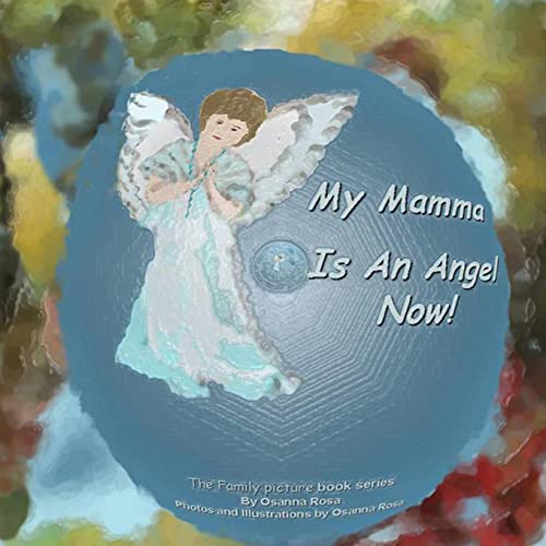 Beispielbild fr My Mamma Is An Angel Now! (The Family Picture Book) zum Verkauf von Lucky's Textbooks