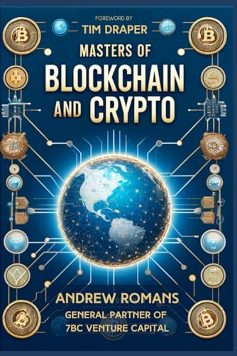 Stock image for Masters of Blockchain: The rise of blockchain and crypto, the tokenization of the world's assets and what that means for startups, corporatio for sale by ThriftBooks-Atlanta