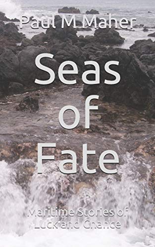 Beispielbild fr Seas of Fate: Maritime Stories of Luck and Chance zum Verkauf von THE SAINT BOOKSTORE