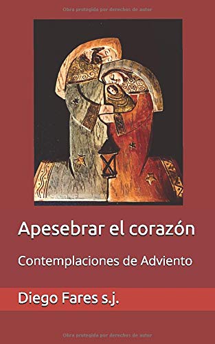 Imagen de archivo de Apesebrar el corazn: Contemplaciones de Adviento a la venta por Revaluation Books