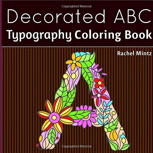 Stock image for Decorated ABC - Typography Coloring Book: 36 Decorated English Alphabet Letters & Numbers for Children & Adults for sale by Revaluation Books