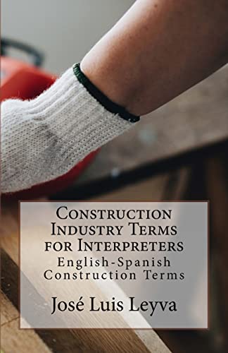 Imagen de archivo de Construction Industry Terms for Interpreters: English-Spanish Construction Terms a la venta por Lucky's Textbooks