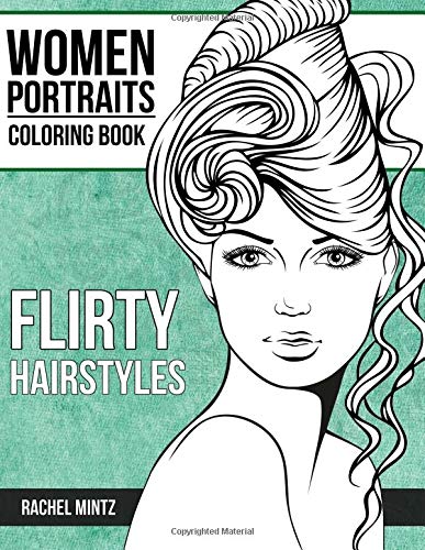 Imagen de archivo de Flirty Hairstyles - Women Portraits Coloring Book: Beautiful Hair Designs, Attractive Young Faces " For Adults & Teenagers a la venta por HPB-Diamond