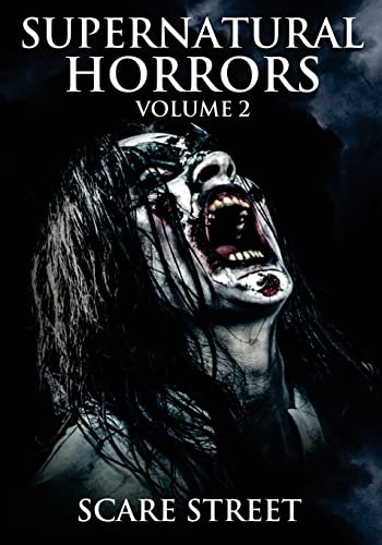 Stock image for Supernatural Horrors Volume 2: Occult and Supernatural Suspense Anthology (Scare Street Horror Collection) for sale by Lucky's Textbooks