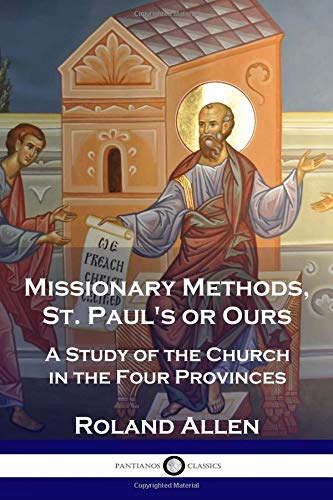 Stock image for Missionary Methods, St. Paul's or Ours: A Study of the Church in the Four Provinces for sale by SecondSale