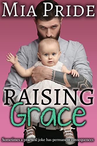 Stock image for Raising Grace: A Contemporary Romantic Comedy for sale by ThriftBooks-Dallas