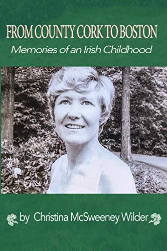 Stock image for From County Cork to Boston: Memories from an Irish Childhood for sale by ThriftBooks-Dallas