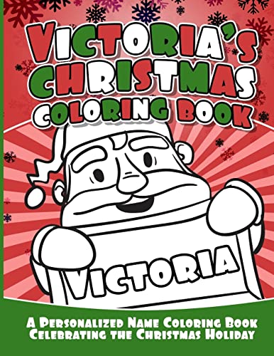 Stock image for Victoria's Christmas Coloring Book: A Personalized Name Coloring Book Celebrating the Christmas Holiday for sale by Lucky's Textbooks