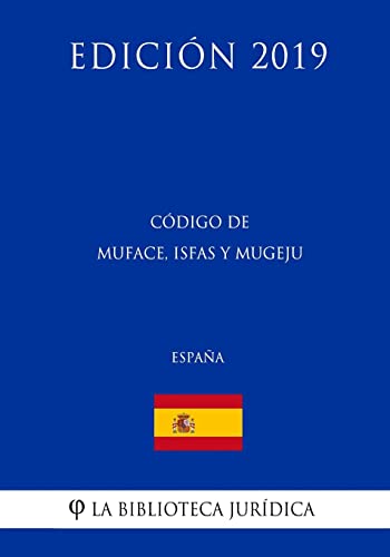 Stock image for Codigo de MUFACE, ISFAS y MUGEJU (Espana) (Edicion 2019) for sale by THE SAINT BOOKSTORE