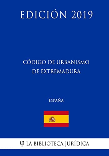 Stock image for Codigo de Urbanismo de Extremadura (Espana) (Edicion 2019) for sale by THE SAINT BOOKSTORE