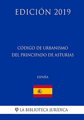 Stock image for Cdigo de Urbanismo del Principado de Asturias (Espaa) (Edicin 2019) (Spanish Edition) for sale by Lucky's Textbooks