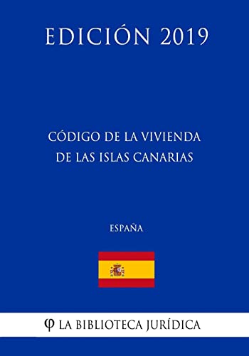 Stock image for Codigo de la Vivienda de las Islas Canarias (Espana) (Edicion 2019) for sale by THE SAINT BOOKSTORE