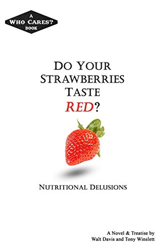 Beispielbild fr Do Your Strawberries Taste Red?: Nutritional Delusions zum Verkauf von SecondSale