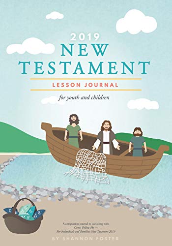 Beispielbild fr 2019 New Testament Lesson Journal for Youth and Children: A Companion Journal to Use along with Come, Follow Me - for Individuals and Families zum Verkauf von HPB-Diamond