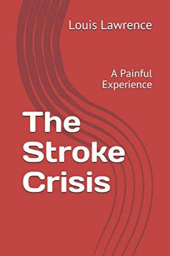 Stock image for The Stroke Crisis: A Painful Experience for sale by SecondSale