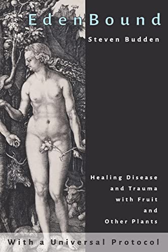 Stock image for EdenBound: Healing Disease with Fruit and Other Plants for sale by Books From California