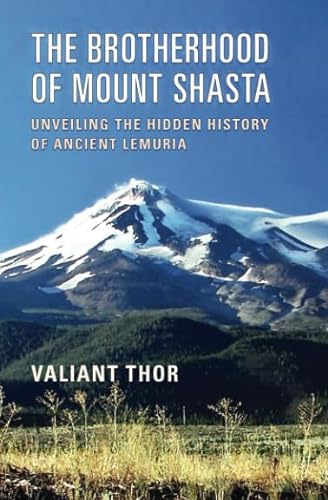 Stock image for The Brotherhood of Mount Shasta: Unveiling the Hidden History of Ancient Lemuria for sale by Zoom Books Company