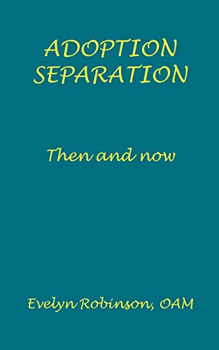 9781729855348: Adoption Separation: Then and Now