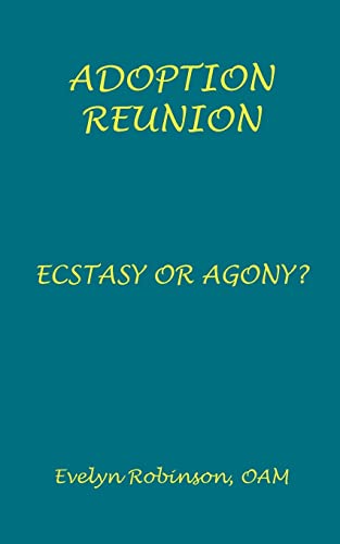 Stock image for Adoption Reunion: Ecstasy or Agony? for sale by ThriftBooks-Dallas