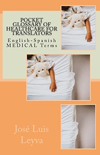 Stock image for Pocket Glossary of Healthcare for Translators: English-Spanish Medical Terms for sale by THE SAINT BOOKSTORE