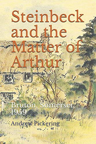 Stock image for Steinbeck and the Matter of Arthur: Bruton, Somerset, 1959 for sale by WorldofBooks