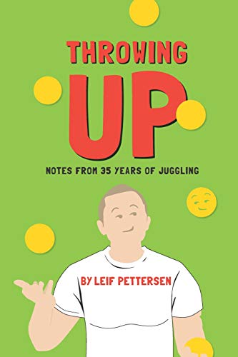 Stock image for Throwing Up: Notes from 35 Years of Juggling for sale by AwesomeBooks