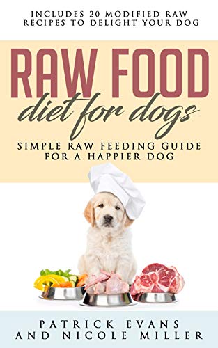 Beispielbild fr Raw Food Diet for Dogs: Simple Raw Feeding Guide for a Happier Dog zum Verkauf von AwesomeBooks