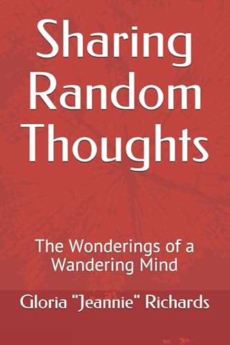 Stock image for Sharing Random Thoughts: The Wonderings of a Wandering Mind for sale by HPB-Movies