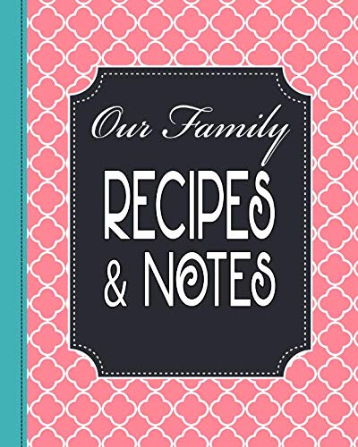 Imagen de archivo de Our Family Recipes and Notes: A 130 Page Blank Book a la venta por Revaluation Books