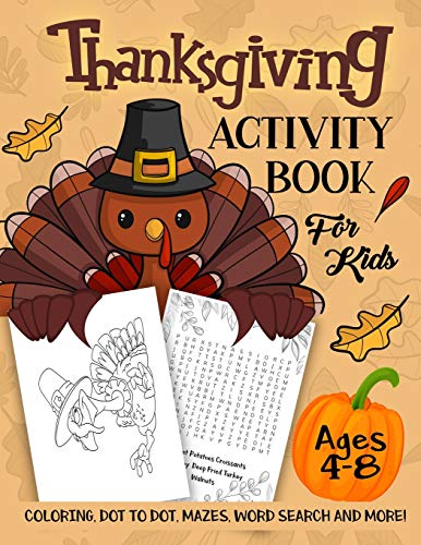 Beispielbild fr Thanksgiving Activity Book for Kids Ages 4-8: A Fun Kid Workbook Game For Learning, Coloring, Dot to Dot, Mazes, Word Search and More! zum Verkauf von SecondSale