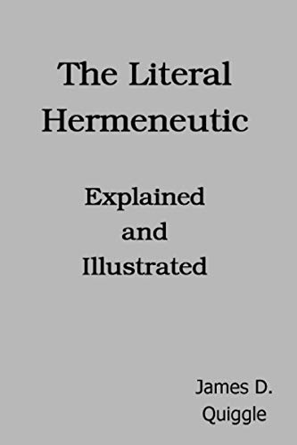 Beispielbild fr The Literal Hermeneutic, Explained and Illustrated zum Verkauf von Lucky's Textbooks