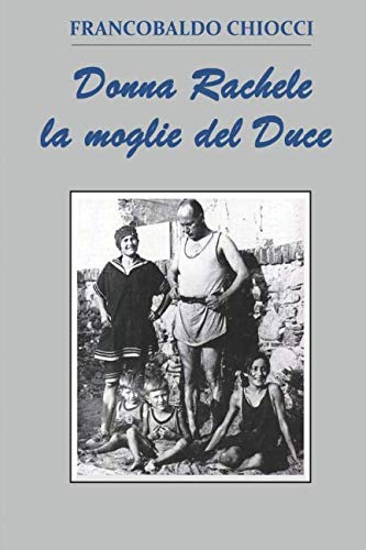 Imagen de archivo de DONNA RACHELE LA MOGLIE DEL DUCE a la venta por Revaluation Books