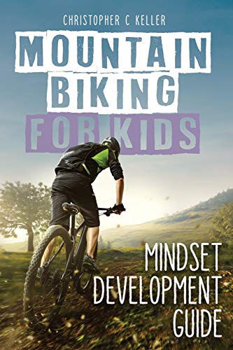 Imagen de archivo de Mountain Biking for Kids: Mindset Development Guide a la venta por Zoom Books Company