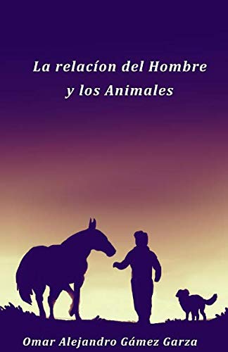 Stock image for La relacin del Hombre y los Animales for sale by Revaluation Books