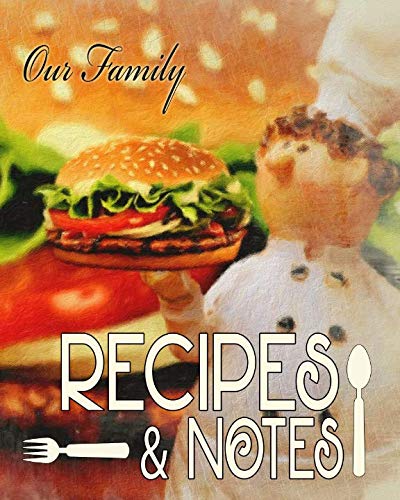 Imagen de archivo de Our Family Recipes and Notes: A 130 Page Chef Blank Book a la venta por Revaluation Books