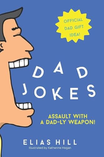 Stock image for Dad Jokes - Assault With A Dad-ly Weapon: Official Dad Gift Idea for sale by Revaluation Books