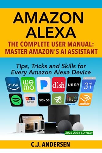 9781730771743: Amazon Alexa: The Complete User Manual - Tips, Tricks & Skills for Every Amazon Alexa Device: 2020 (Alexa Amazon Echo)