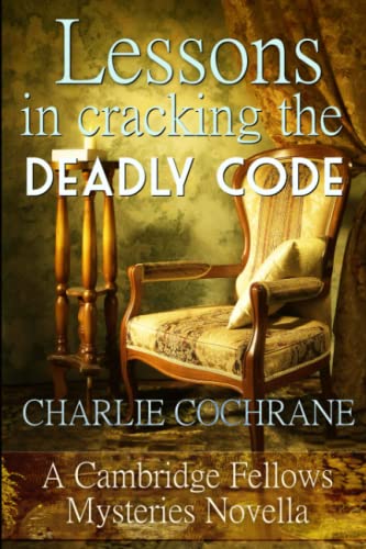 Beispielbild fr Lessons in Cracking the Deadly Code: A Cambridge Fellows Mystery novella zum Verkauf von Wonder Book