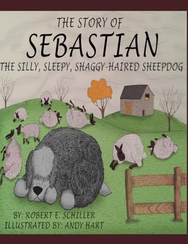 Stock image for SEBASTIAN: THE SILLY, SLEEPY, SHAGGY-HAIRED SHEEPDOG for sale by Revaluation Books