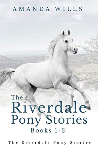 Beispielbild fr The Riverdale Pony Stories Books 1-3: The Lost Pony of Riverdale, Against all Hope and Into the Storm zum Verkauf von WorldofBooks