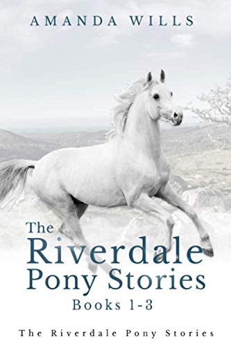 Imagen de archivo de The Riverdale Pony Stories Books 1-3: The Lost Pony of Riverdale, Against all Hope and Into the Storm a la venta por WorldofBooks