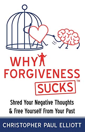 Beispielbild fr Why Forgiveness Sucks(TM): Shred Your Negative Thoughts & Free Yourself from Your Past zum Verkauf von THE SAINT BOOKSTORE